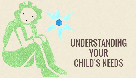 Understanding Your Child's Needs